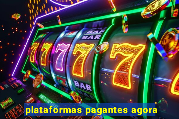 plataformas pagantes agora